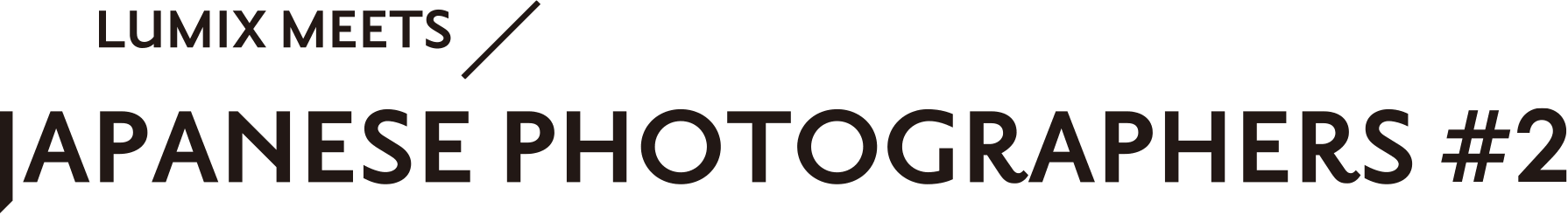 LUMIX MEETS JAPANESE PHOTOGRAPHERS #2